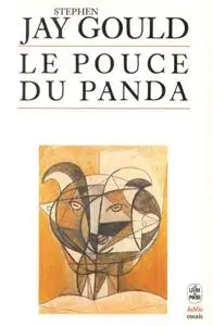Stephen Jay Gould, "Le pouce du panda" (repost)