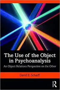 The Use of the Object in Psychoanalysis: An Object Relations Perspective on the Other