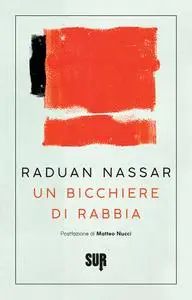 Raduan Nassar - Un bicchiere di rabbia