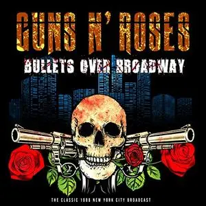 Guns N' Roses - Bullets Over Broadway (Live) (2020)