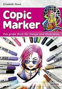 Copic Marker: Das große Buch für Manga und Illustration