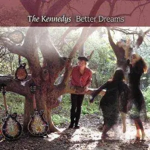 The Kennedys - Better Dreams (2008)