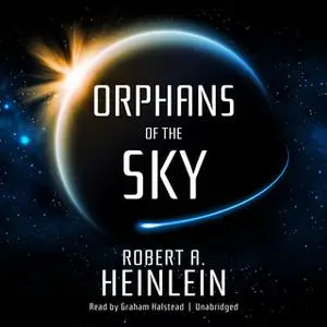 «Orphans of the Sky» by Robert A. Heinlein