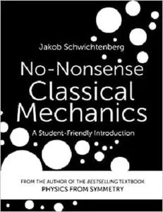 No-Nonsense Classical Mechanics: A Student-Friendly Introduction