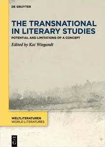 The Transnational in Literary Studies (WeltLiteraturen / World Literatures, 17)