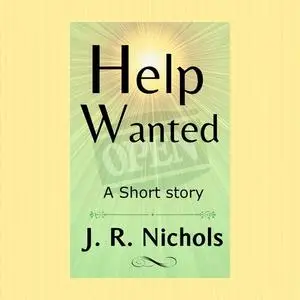 «Help Wanted» by J.R. Nichols