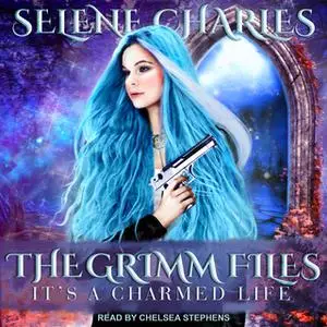 «It’s a Charmed Life» by Selene Charles