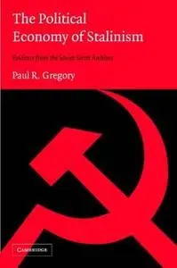 The Political Economy of Stalinism: Evidence from the Soviet Secret Archives 