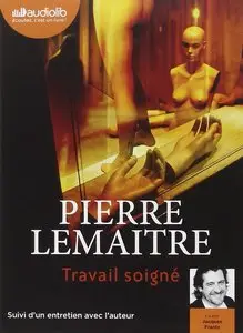 Pierre Lemaitre, "Travail soigné", Livre audio 1 CD MP3