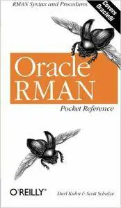 Scott Schulze - Oracle RMAN Pocket Reference [Repost]