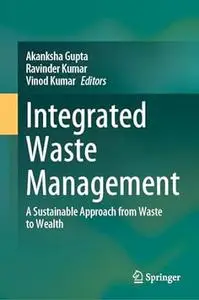 Integrated Waste Management: A Sustainable Approach from Waste to Wealth