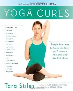Yoga Cures: Simple Routines to Conquer More Than 50 Common Ailments and Live Pain-Free (repost)