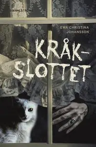 «Kråkslottet» by Ewa Christina Johansson,Johansson E C