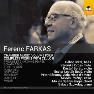 Kristof Barati - Farkas- Chamber Music, Vol. 4 – Complete Works with Cello II (2021) [Official Digital Download]