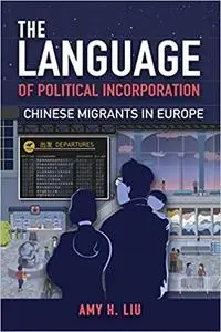 The Language of Political Incorporation: Chinese Migrants in Europe