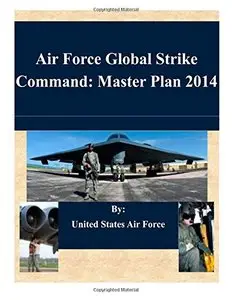 Air Force Global Strike Command: Master Plan 2014