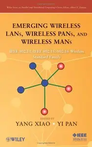 Emerging Wireless LANs, Wireless PANs, and Wireless MANs:IEEE 802.11, IEEE 802.15, 802.16 Wireless Standard Family (repost)