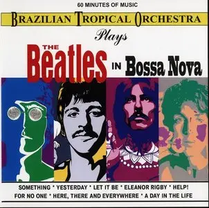 Brazilian Tropical Orchestra - plays The Beatles In Bossa Nova (1990) "RS.com Reload"