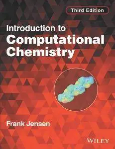 Introduction to Computational Chemistry, Third Edition