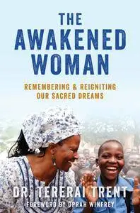 The Awakened Woman: Remembering & Reigniting Our Sacred Dreams