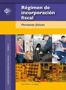 «Régimen de incorporación fiscal. 2016» by José Pérez Chávez,Raymundo Fol Olguín