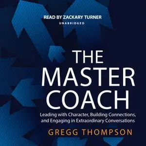 «The Master Coach» by Gregg Thompson