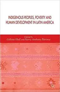 Indigenous Peoples, Poverty and Human Development in Latin America (Repost)