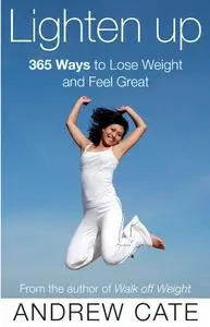 Lighten Up: 365 Ways to Lose Weight and Feel Great