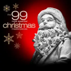 VA - The 99 Most Essential Christmas Masterpieces (2009)