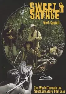 Sweet & Savage: The World Through The Shockumentary Film Lens (2006)
