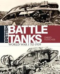 British Battle Tanks: The First World War