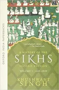 A History of the Sikhs, Volume 1: 1469-1839