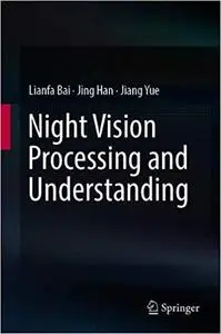 Night Vision Processing and Understanding