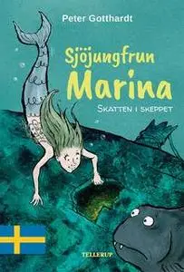 «Sjöjungfrun Marina #1: Skatten i skeppet» by Peter Gotthardt