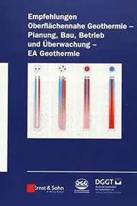 Empfehlung Oberflachennahe Geothermie: Planung, Bau, Betrieb und Uberwachung - EA Geothermie (German Edition)