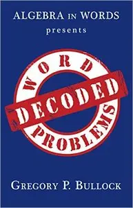 Algebra in Words presents Word Problems Decoded