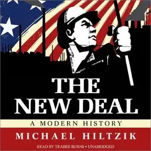 The New Deal: A Modern History [Audiobook]