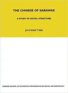 The Chinese of Sarawak: A Study of Social Structure