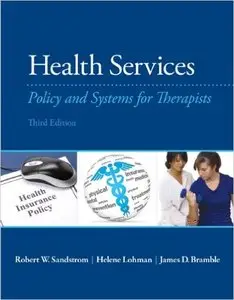 Health Services: Policy and Systems for Therapists, 3rd Edition