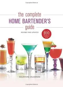 The Complete Home Bartender's Guide: Revised and Updated (repost)