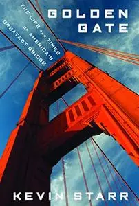 Golden Gate: The Life and Times of America's Greatest Bridge