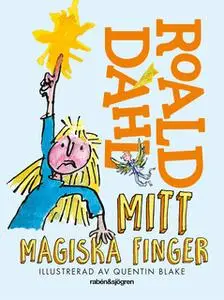 «Mitt magiska finger» by Roald Dahl