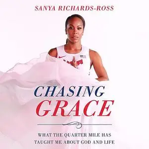 «Chasing Grace» by Sanya Richards-Ross