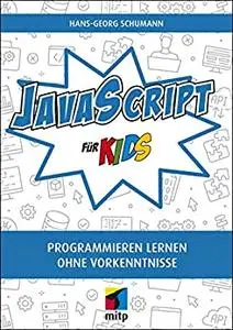 JavaScript für Kids: Programmieren lernen ohne Vorkenntnisse