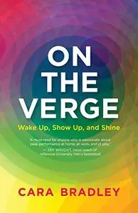 On the Verge: Wake Up, Show Up, and Shine