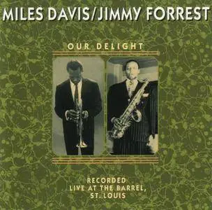 Miles Davis & Jimmy Forrest - Our Delight (1952) {Prestige PCD-24117-2 rel 1992}