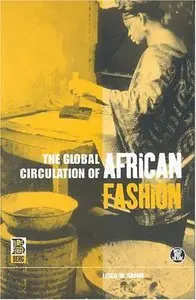 The Global Circulation of African Fashion (Dress, Body, Culture) (Repost)