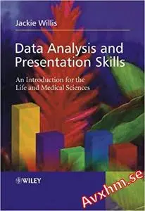 Data Analysis and Presentation Skills: An Introduction for the Life and Medical Sciences