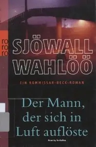 Maj Sjöwall & Per Wahlöö - Der Mann, der sich in Luft auflöste