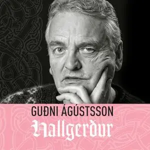 «Hallgerður» by Guðni Ágústsson